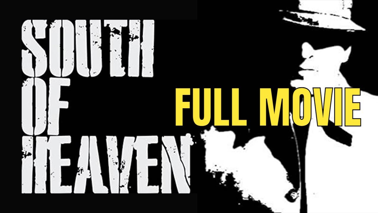 South of Heaven Full Movie