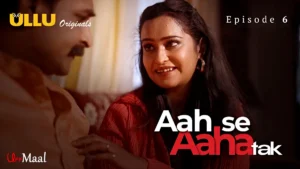 Aah Se Aaha Tak Episode 6