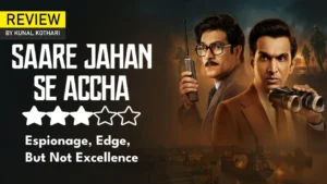 Saare Jahan Se Accha (2025) Season 1 Hindi Web Series