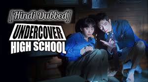 Undercover High School (2025) Hindi Dubbed Season 1 Complete