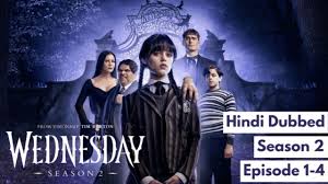 Wednesday (2025) Hindi Dubbed Season 2 Episode 1-4